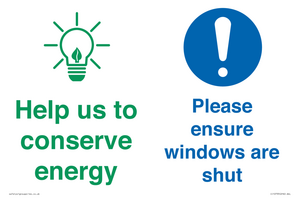 Help us to conserve energy - Ensure windows are shut